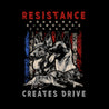 Resistance Creates Drive T shirts